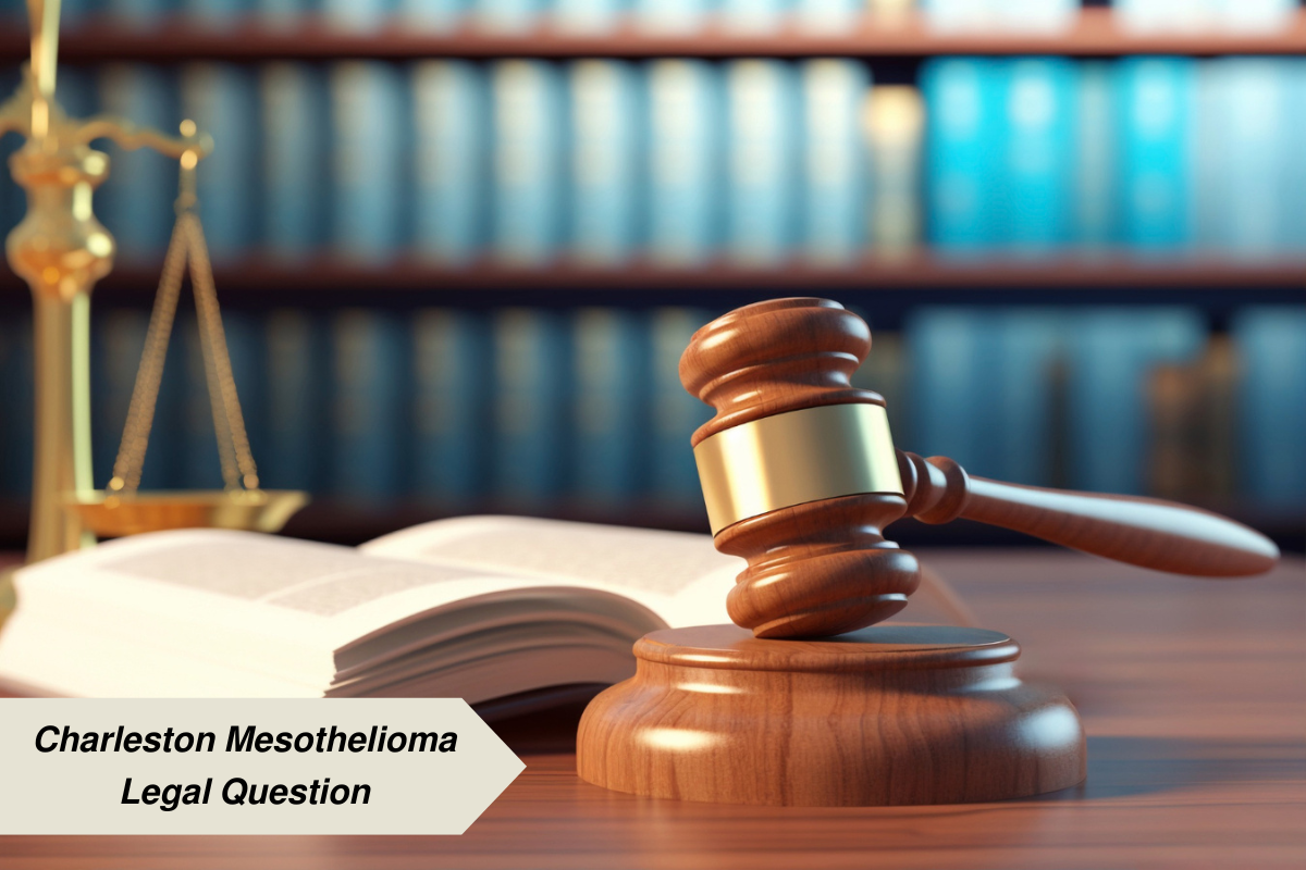 charleston mesothelioma legal question