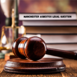 Manchester Asbestos Legal Questions